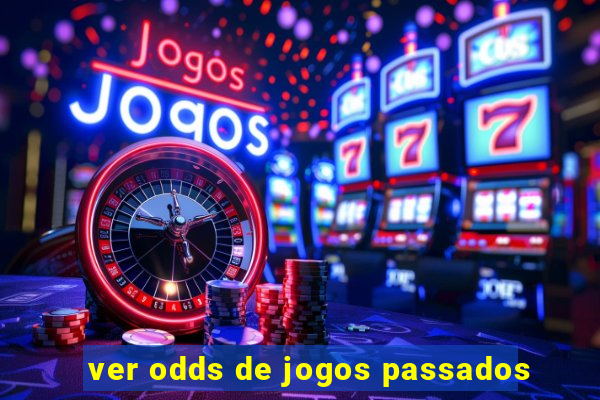 ver odds de jogos passados